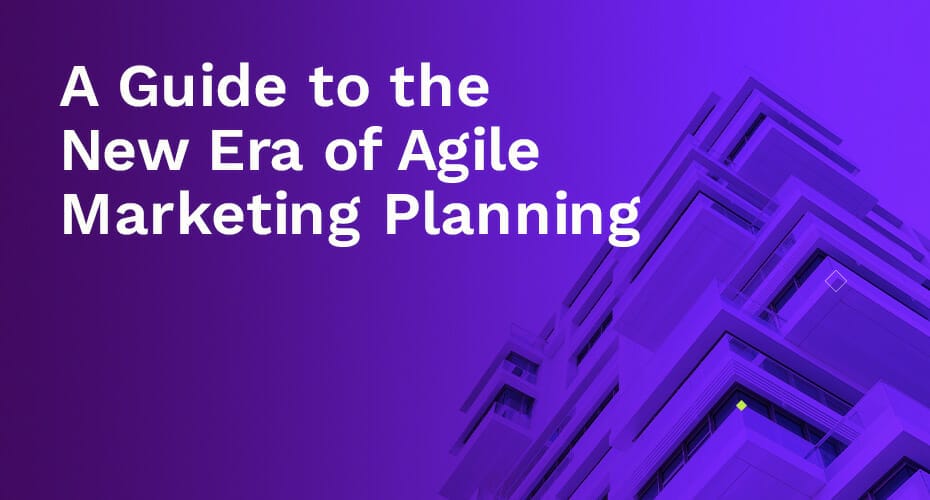 New era of agile marketing planning